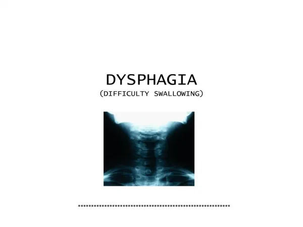 DYSPHAGIA DIFFICULTY SWALLOWING