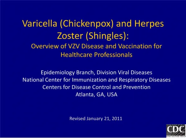 Varicella Chickenpox and Herpes Zoster Shingles: