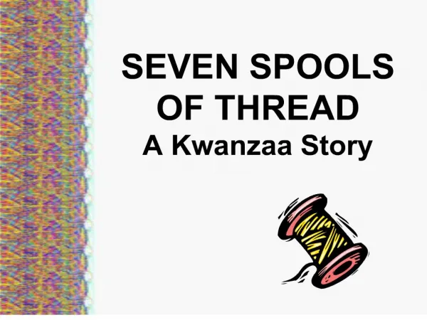 SEVEN SPOOLS OF THREAD A Kwanzaa Story