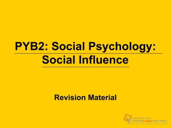 PYB2: Social Psychology: Social Influence
