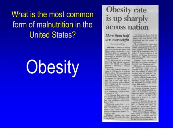 What is the most common form of malnutrition in the United States