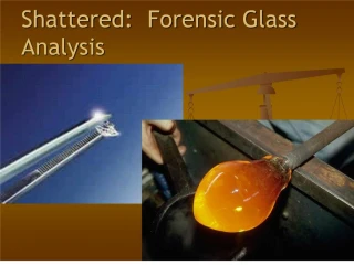Shattered: Forensic Glass Analysis