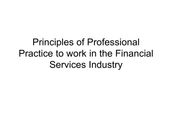 Principles of Professional Practice to work in the Financial ...
