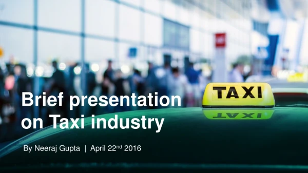Brief presentation on Taxi industry