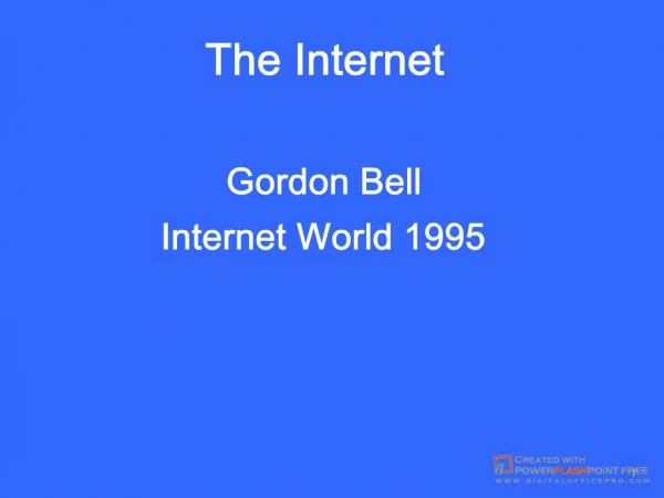 The Internet Gordon Bell Internet World 1995