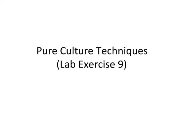 Pure Culture Techniques Lab Exercise 9