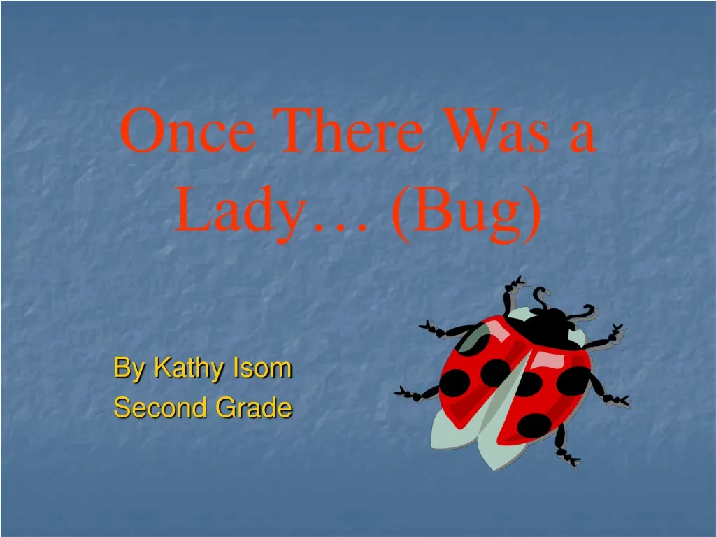 once there was a lady bug