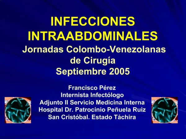 INFECCIONES INTRAABDOMINALES Jornadas Colombo-Venezolanas de Cirug a Septiembre 2005