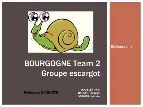 BOURGOGNE Team 2 Groupe escargot BOUILLER k vin DARGENT Auguste VERNIER Nathalie