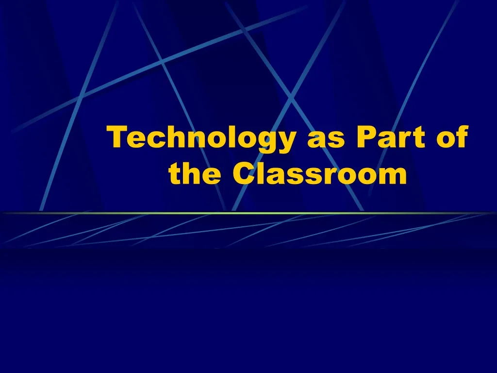 technology as part of the classroom