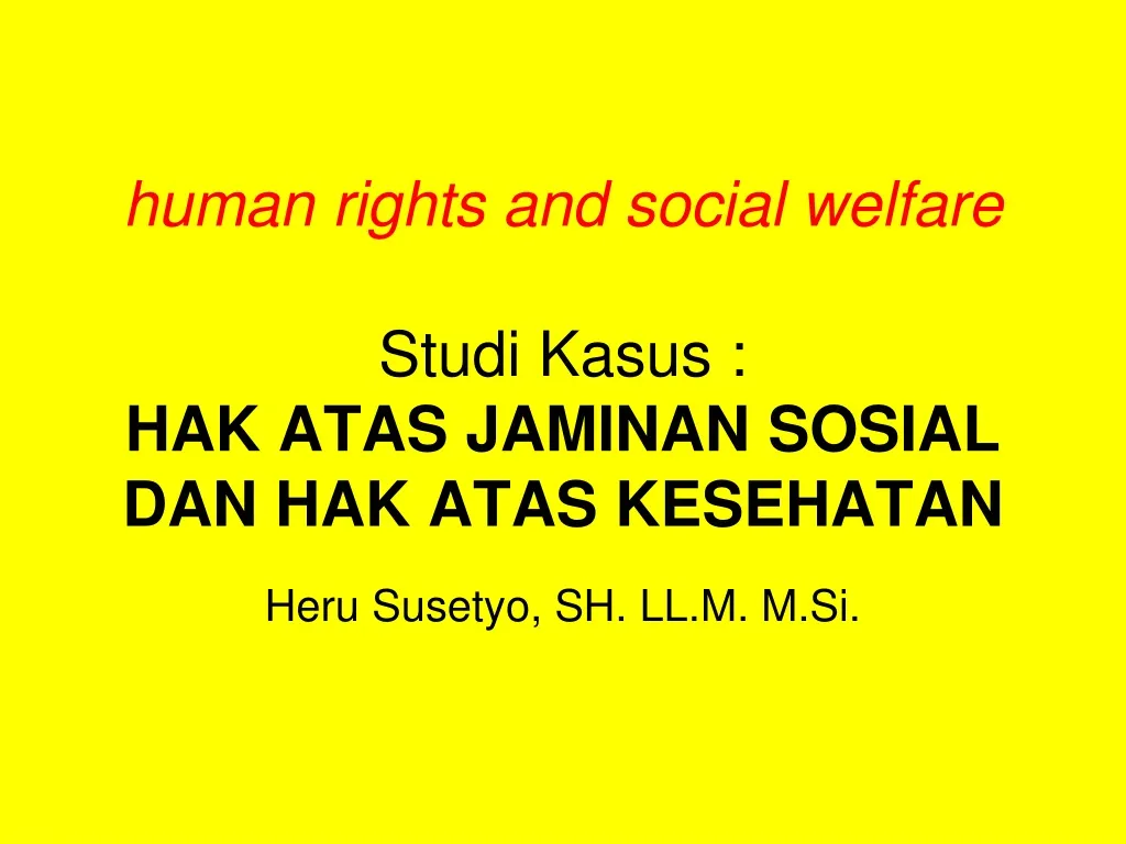 human rights and social welfare studi kasus hak atas jaminan sosial dan hak atas kesehatan