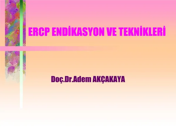 ERCP ENDIKASYON VE TEKNIKLERI
