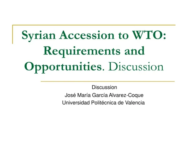Syrian Accession to WTO: Requirements and Opportunities . Discussion