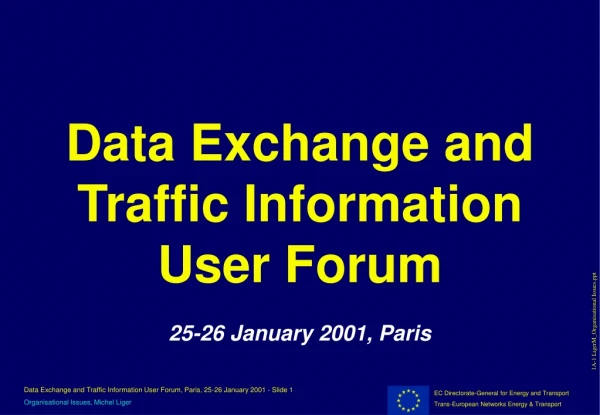 Data Exchange and Traffic Information User Forum 25-26 January 2001, Paris
