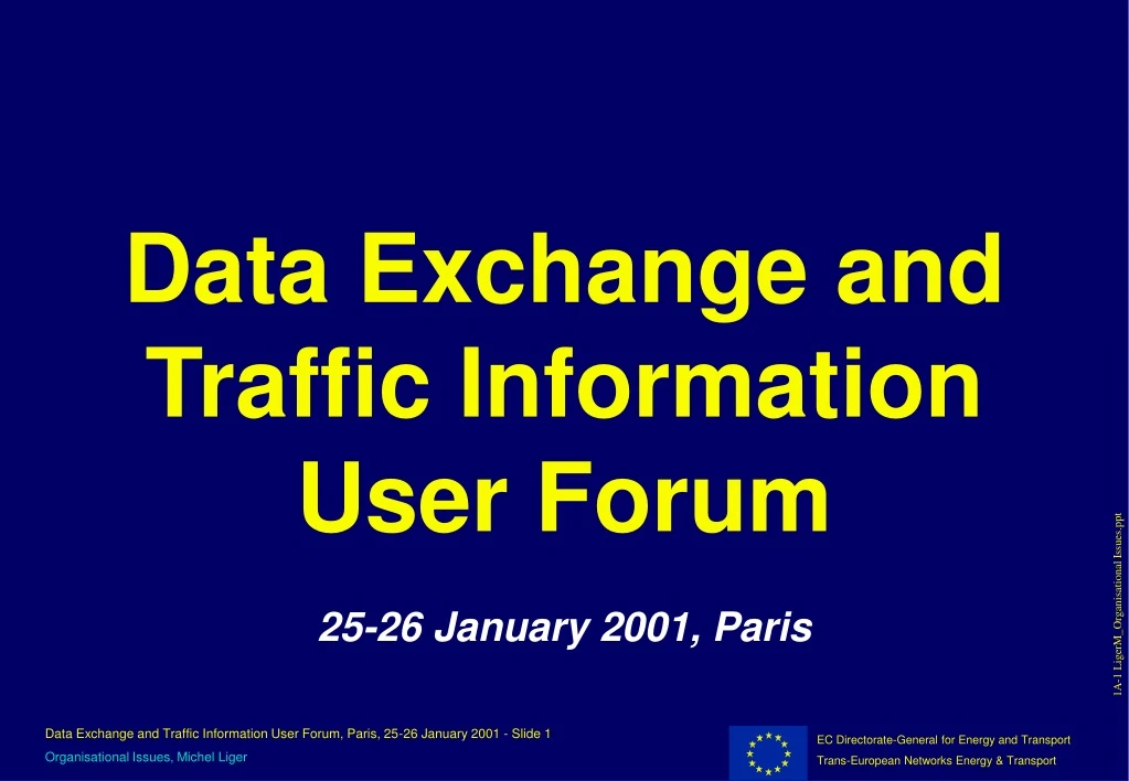data exchange and traffic information user forum 25 26 january 2001 paris