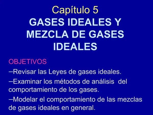 Cap tulo 5 GASES IDEALES Y MEZCLA DE GASES IDEALES