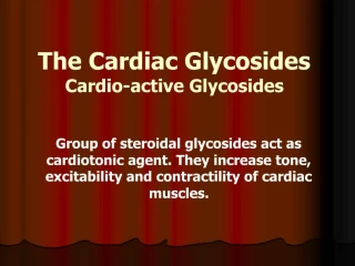 The Cardiac Glycosides Cardio-active Glycosides