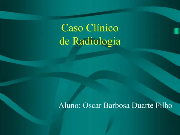 Caso Cl nico de Radiologia