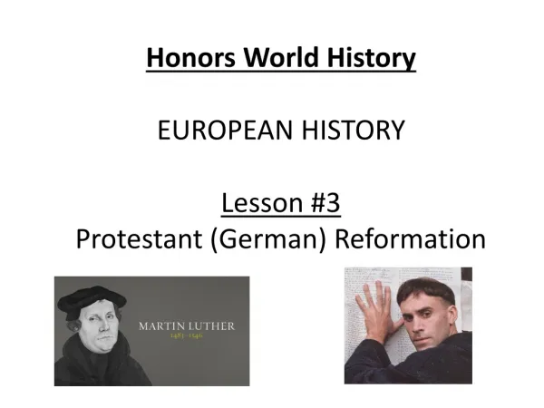 Honors World History EUROPEAN HISTORY Lesson #3 Protestant (German) Reformation