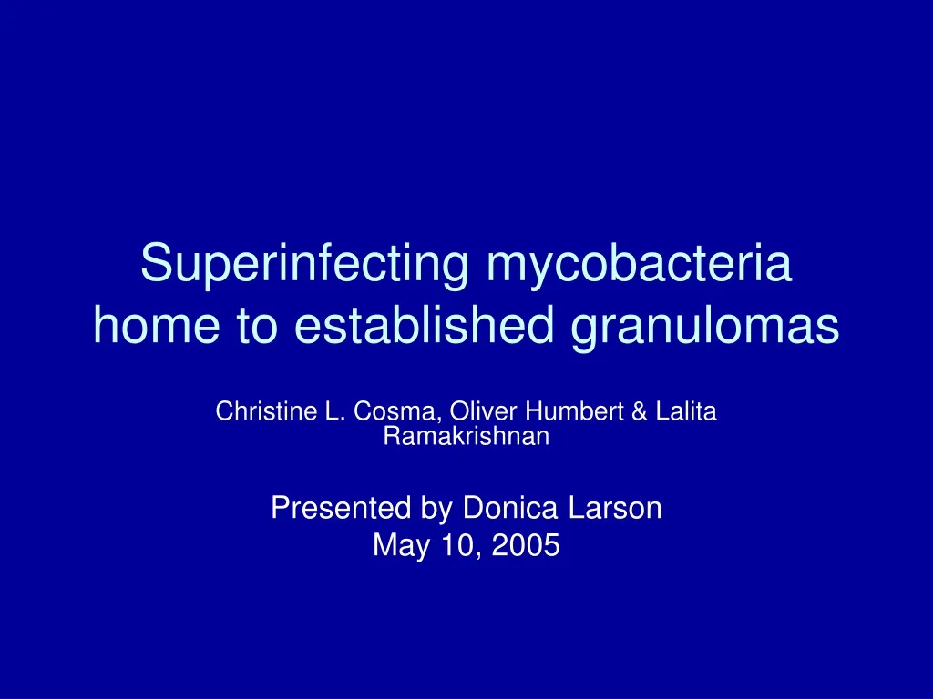 superinfecting mycobacteria home to established granulomas