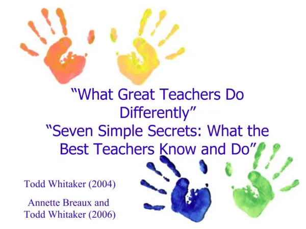 What Great Teachers Do Differently Seven Simple Secrets: What the Best Teachers Know and Do