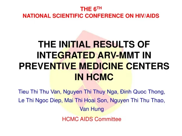 THE INITIAL RESULTS OF INTEGRATED ARV-MMT IN PREVENTIVE MEDICINE CENTERS IN HCMC