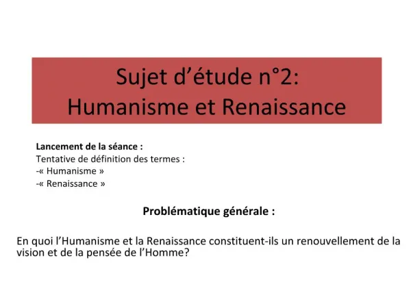 Sujet d’étude n°2: Humanisme et Renaissance