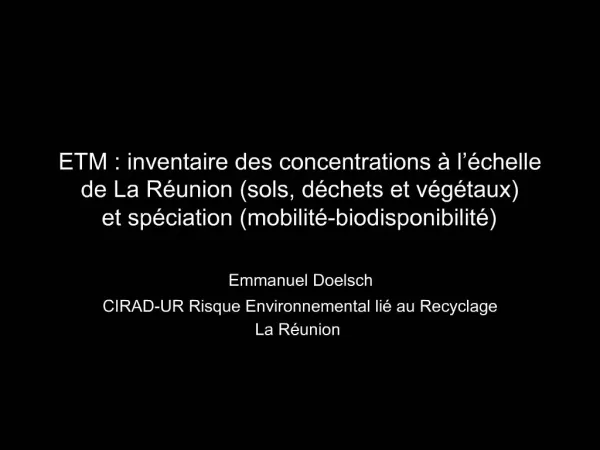 ETM : inventaire des concentrations l chelle de La R union sols, d chets et v g taux et sp ciation mobilit -biodispon