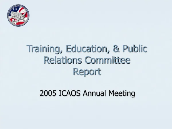 Training, Education, &amp; Public Relations Committee Report