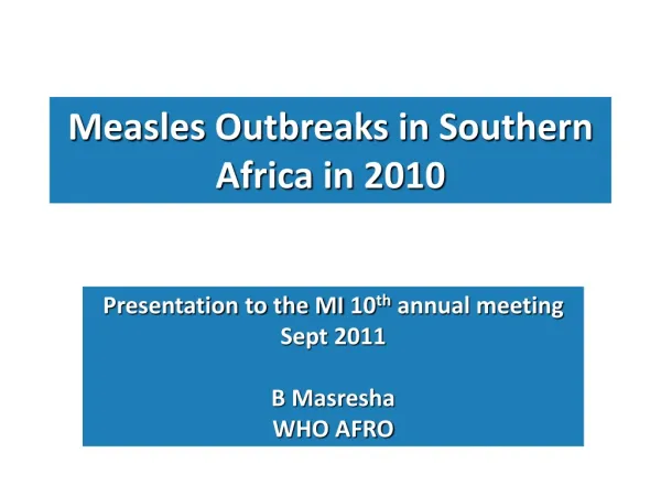Measles Outbreaks in Southern Africa in 2010