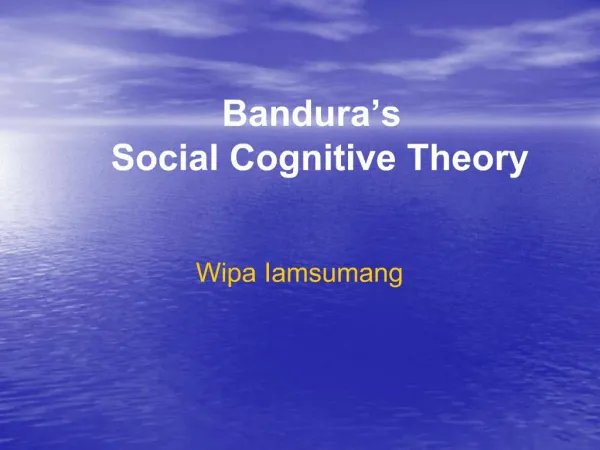 Bandura s Social Cognitive Theory