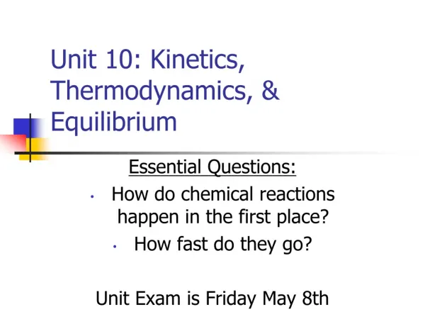 Unit 10: Kinetics, Thermodynamics, &amp; Equilibrium