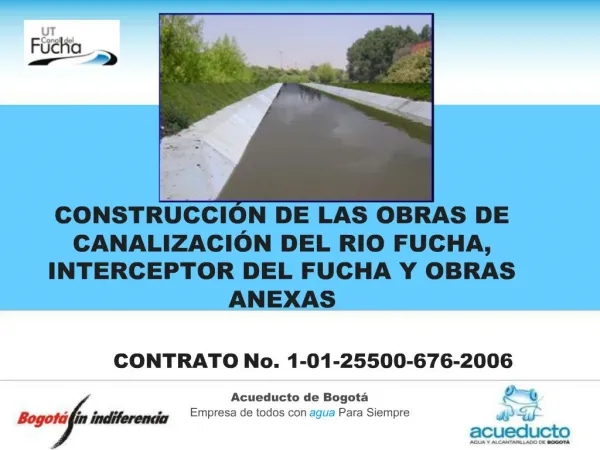 CONSTRUCCI N DE LAS OBRAS DE CANALIZACI N DEL RIO FUCHA, INTERCEPTOR DEL FUCHA Y OBRAS ANEXAS