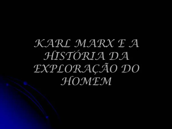 KARL MARX E A HIST RIA DA EXPLORA O DO HOMEM