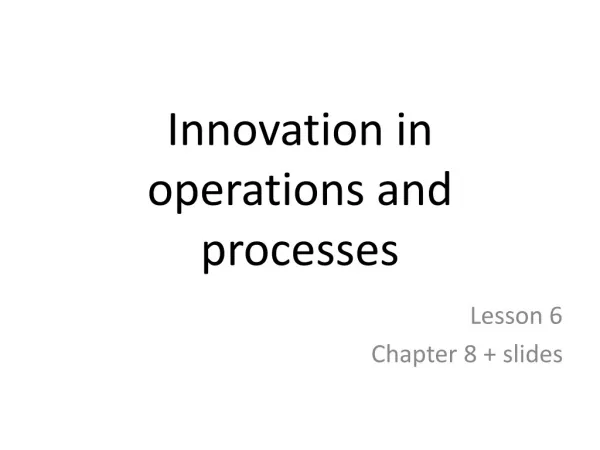 Innovation in operations and processes