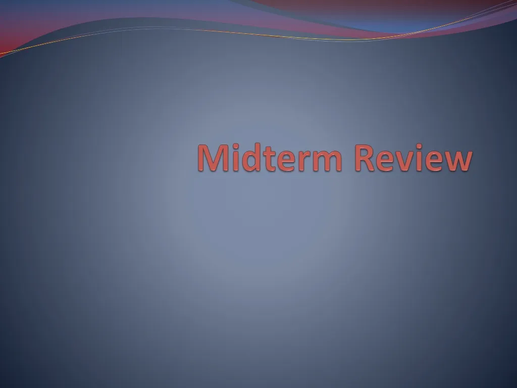 midterm review