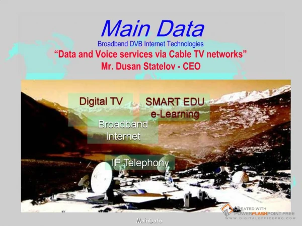 MainData Main Data Broadband DVB Internet Technologies