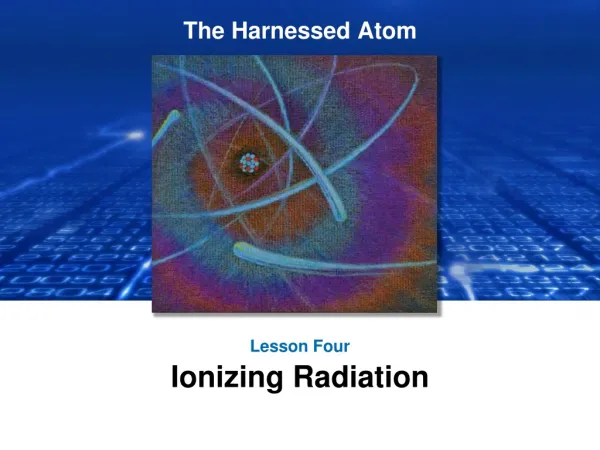 Lesson Four Ionizing Radiation