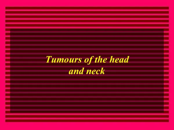 Tumours of the head and neck