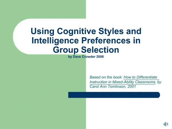 Using Cognitive Styles and Intelligence Preferences in Group Selection by Dave Crowder 2006