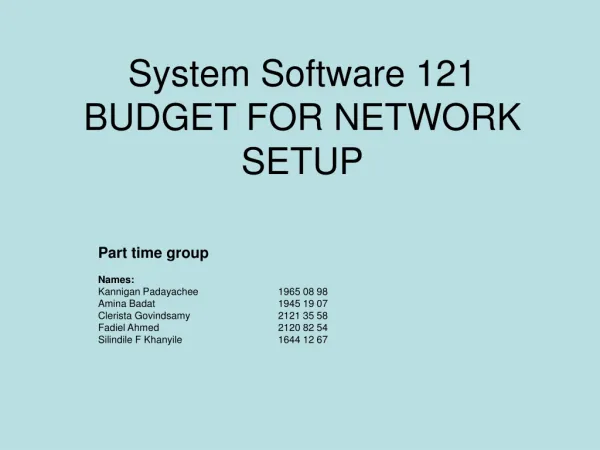 System Software 121 BUDGET FOR NETWORK SETUP