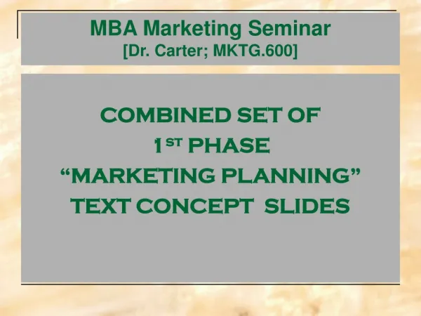 MBA Marketing Seminar [Dr. Carter; MKTG.600]
