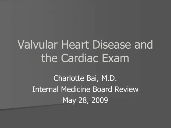Valvular Heart Disease and the Cardiac Exam