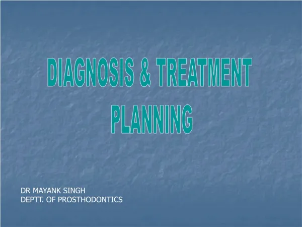 DIAGNOSIS &amp; TREATMENT PLANNING