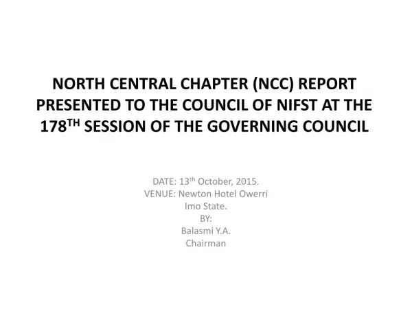 DATE: 13 th October, 2015. VENUE: Newton Hotel Owerri Imo State . BY: Balasmi Y.A. Chairman