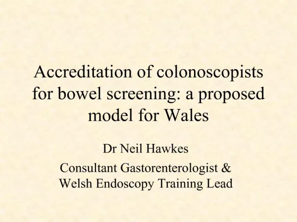 Accreditation of colonoscopists for bowel screening: a proposed model for Wales