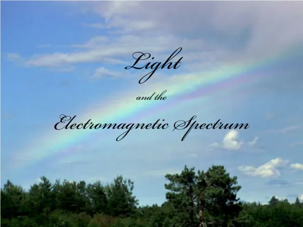 Light and the Electromagnetic Spectrum