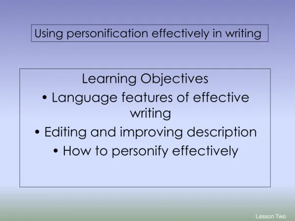 Learning Objectives Language features of effective writing Editing and improving description