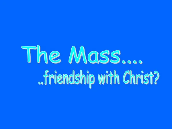 The Mass....
