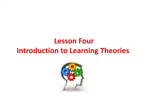 Lesson Four Introduction to Learning Theories